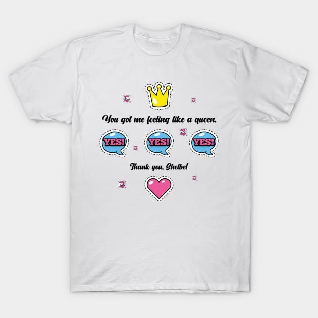 You got me feeling like a queen | Thank you, Shelbe! | Gang gang | Strong woman | Back to School | Dorm decor | College shirts | TikTok Pinkydoll NPC T-Shirt by TikTokShop